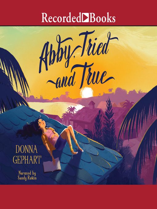 Title details for Abby, Tried and True by Donna Gephart - Available